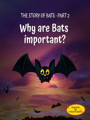cover image of Why are Bats Important to Our World? Part 2